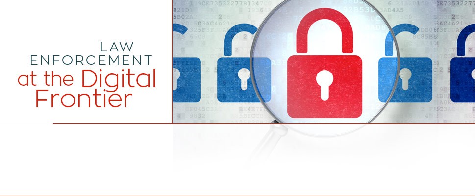 Law Enforcement at the Digital Frontier