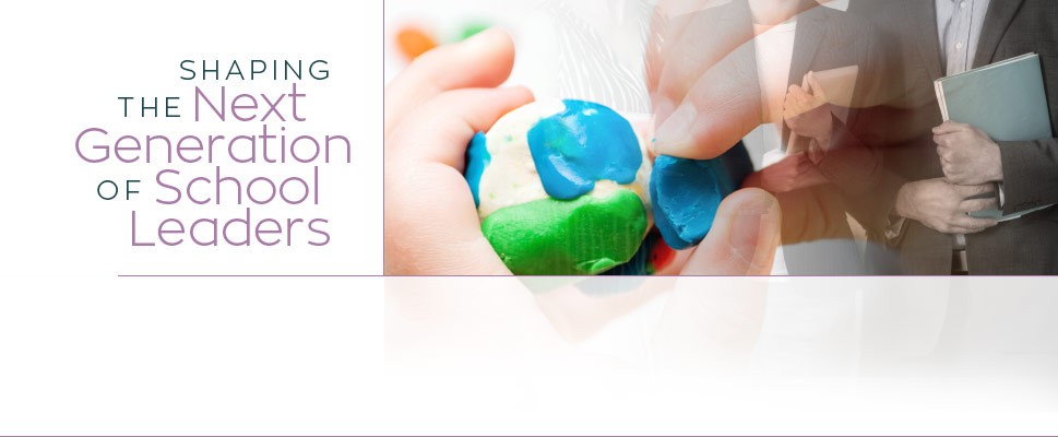 Shaping the Next Generation of School Leaders